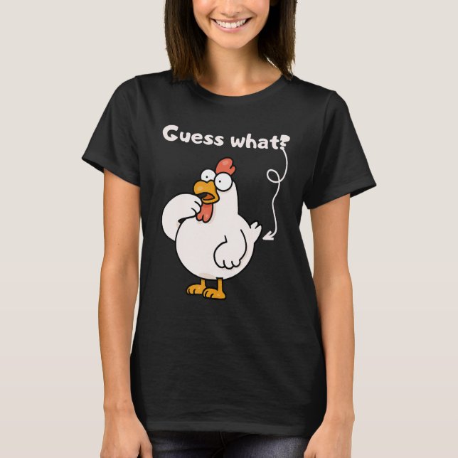 Chicken Farmer Humor  Joke Guess What Chicken T Shirt (Framsida)