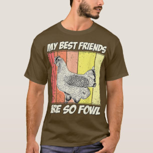 Chicken Farmer Mina bästa vänner är så nära T Shirt