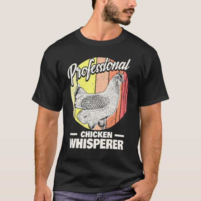 Chicken Farmer Professionell Chicken Whisperer Ch T Shirt (Framsida)