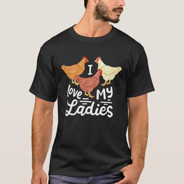 Chicken Farmers I Love My Ladies T Shirt (Framsida)