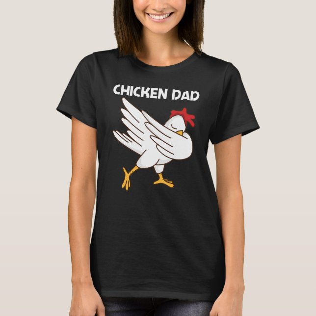 Chicken For Dad Father Poultry Rooster Egg T Shirt (Framsida)