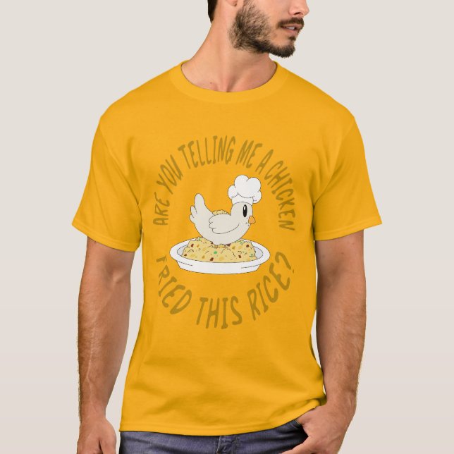 Chicken fried ris T-Shirt (Framsida)