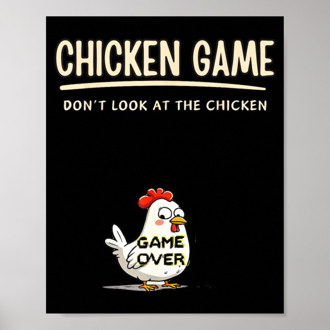 Chicken Game Do Not Look At The Chicken Funny Chic Poster (Framsidan)
