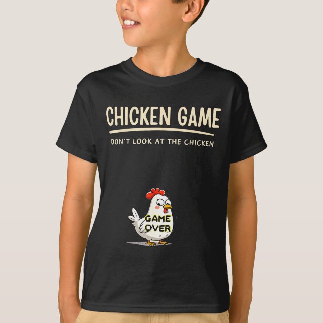 Chicken Game Do Not Look At The Chicken Funny Chic T Shirt (Framsida)