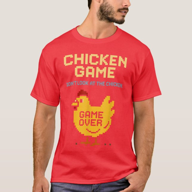 Chicken Game Dont Look athe Chicken Funny Chicken  T Shirt (Framsida)