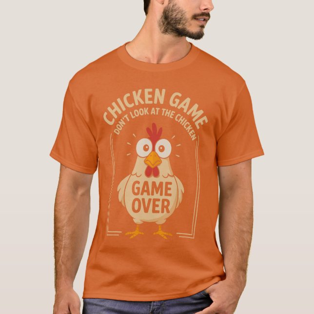 Chicken Game Dont Look Athe Chicken Game Over Funn T Shirt (Framsida)