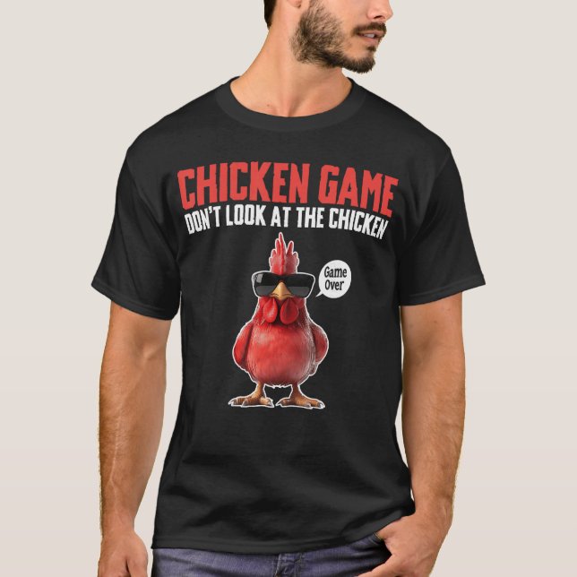 Chicken Game Dont Look athe Chicken Game Over gift T Shirt (Framsida)