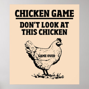 CHICKEN GAME DONT LOOK VID DET HÄR CHICKEN POSTER