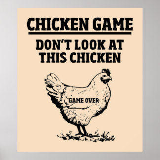 CHICKEN GAME DONT LOOK VID DET HÄR CHICKEN POSTER