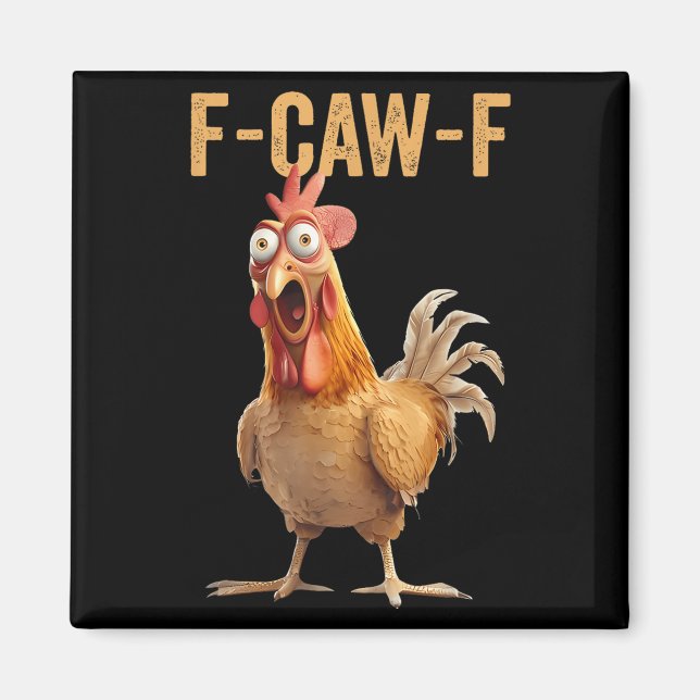 Chicken Humor F-caw-f Shirt Olämplig offert Ro Magnet (Framsidan)