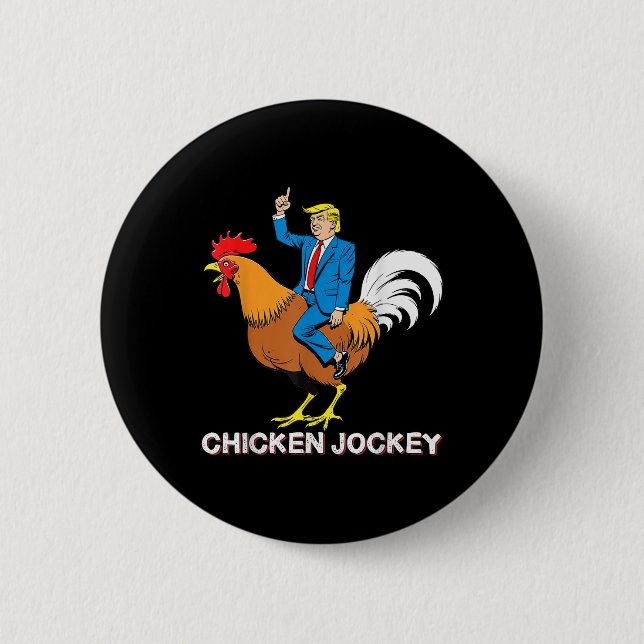 Chicken Jockey Trump Funny Meme Surreal Humor Tee Knapp (Framsida)
