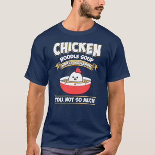 Chicken Noodle Soppa Foodie Funny Novelty Gift T Shirt
