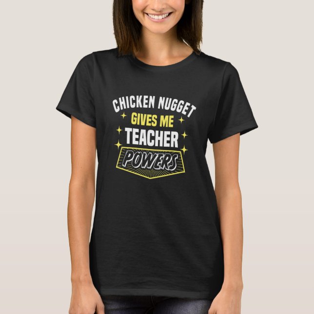 Chicken Nugget Ge Me Teacher Powers Professor T Shirt (Framsida)