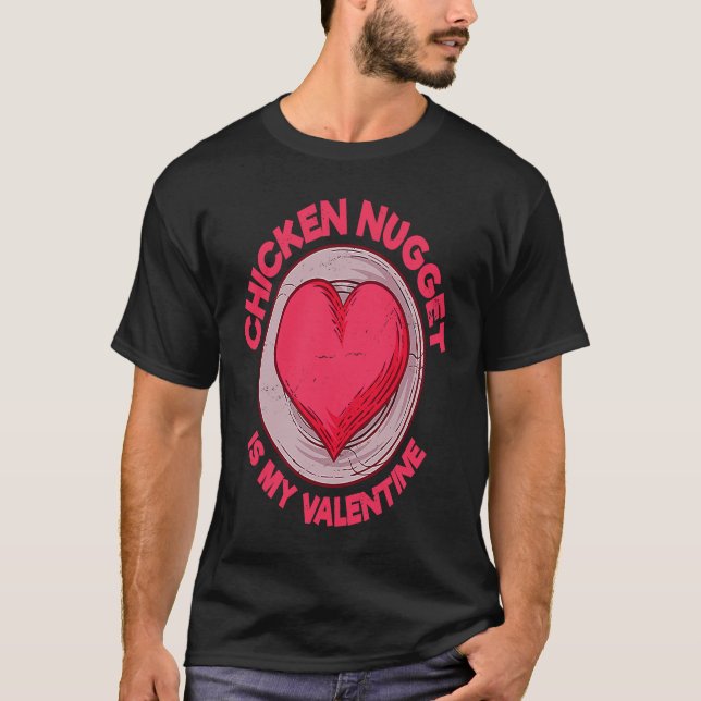 Chicken Nugget Is My Valentine Nuggets T Shirt (Framsida)