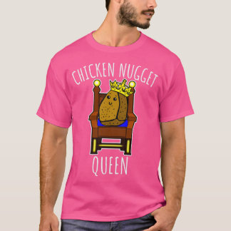 Chicken Nugget Queen Nuggets gift (4) T Shirt