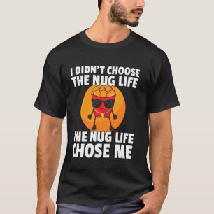 Chicken Nugget Shirt Nug Life Tangster Lov T