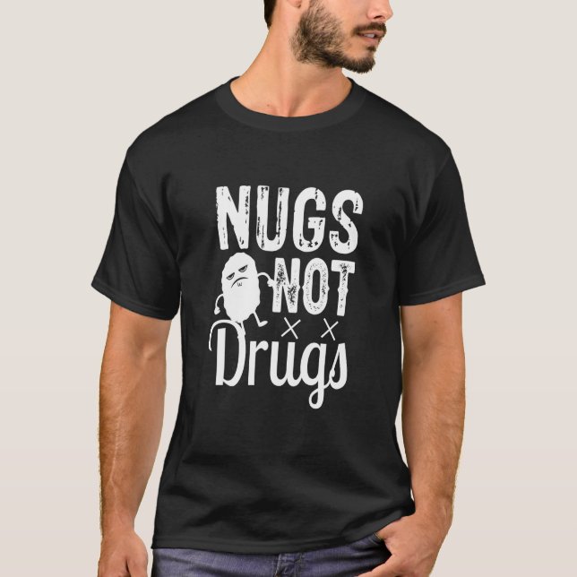 Chicken Nuggets Chicken Nugget Nugs Not Drugs  4 T Shirt (Framsida)