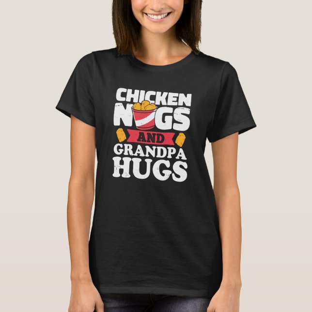 Chicken Nugs And Grandpa Hugs Chicken Nugget T Shirt (Framsida)