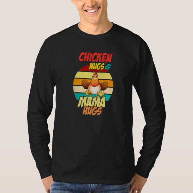Chicken Nugs and Mama Hugs Nugs and Kisses Nugget  T Shirt (Framsida)