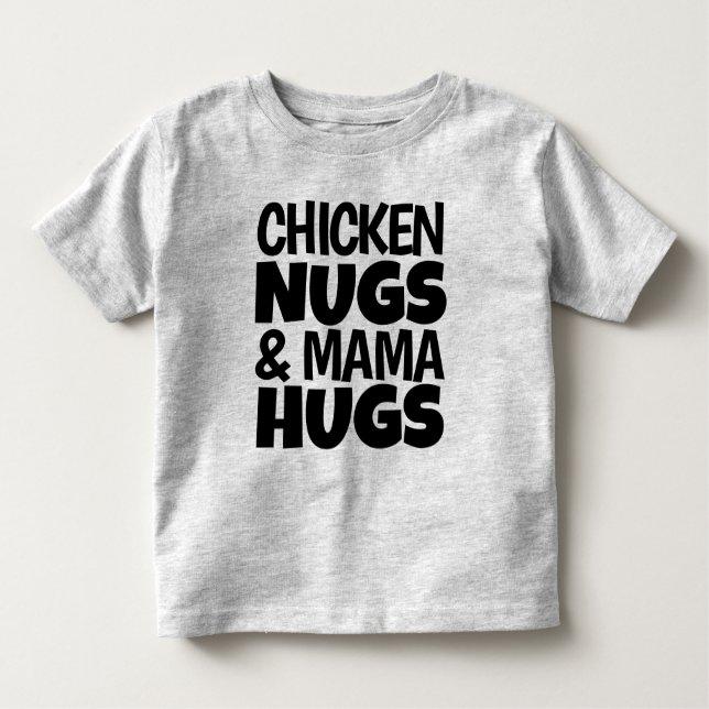 Chicken Nugs & Mamma Hugs Småbarn T-shirt (Framsida)
