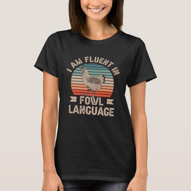 Chicken Owner Fowl Language Farmer Sarcastic Backy T Shirt (Framsida)