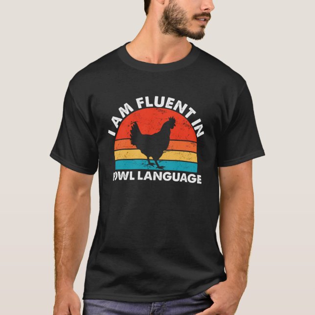 Chicken Owner I Am Fluent In Fowl Language Chicken T Shirt (Framsida)