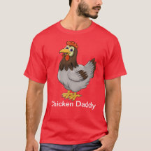 Chicken Pappa T Shirt