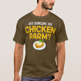 Chicken Parm Gift Parmigiana Parmesan Italiana T Shirt