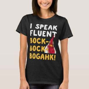 Chicken Phrase I talar Fluent Bock Bogahk T Shirt