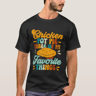 Chicken Pot Paj tre av min favoritgrupp Sak Funny T Shirt