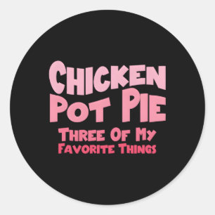Chicken Pot Paj tre av mina favoriter Sak Pot Pi Runt Klistermärke