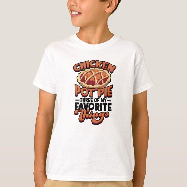  Chicken pot pie Three of my favorite things - T Shirt (Framsida)