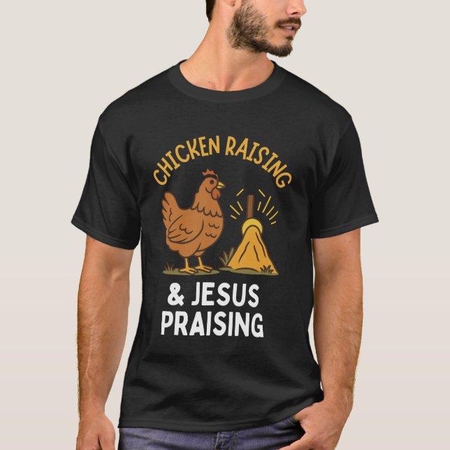Chicken Raising & Jesus Pising T Shirt (Framsida)