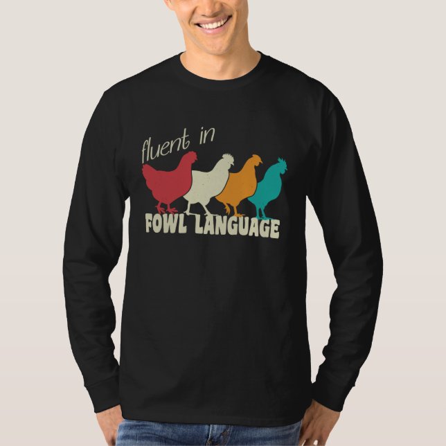 Chicken Saying Fluent in Fowl Language Chicken Kee T Shirt (Framsida)