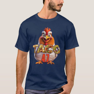 Chicken Taco 47 T Shirt