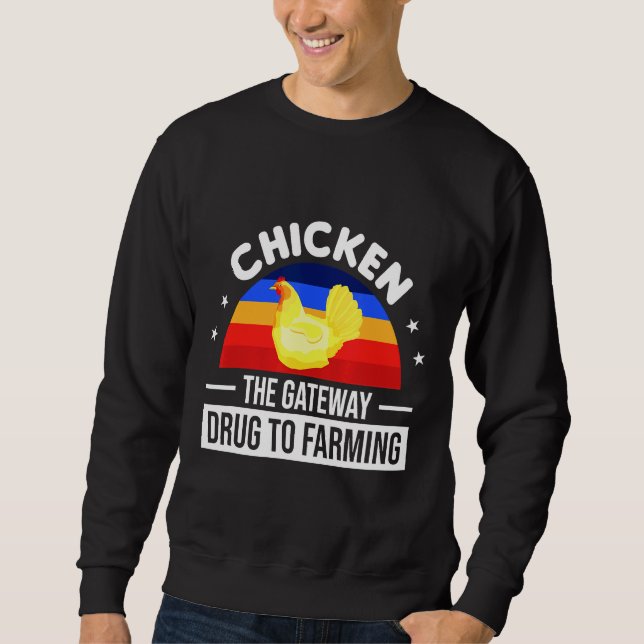 Chicken The Gateway Drug To Farming   Lång Ärmad Tröja (Framsida)