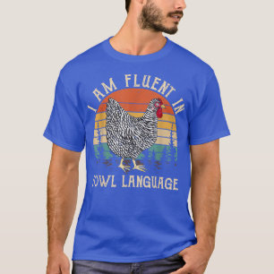 Chicken Whisperer Älskare I är Fluent på Fowl Lang T Shirt