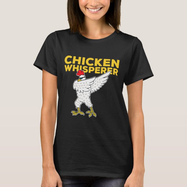 Chicken Whisperer Dabbing T Shirt (Framsida)