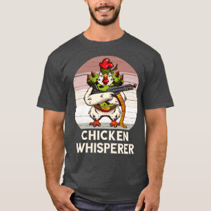 Chicken Whisperer Funny 1 T Shirt