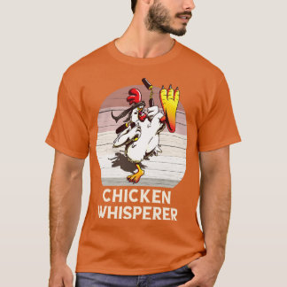 Chicken Whisperer Funny T Shirt