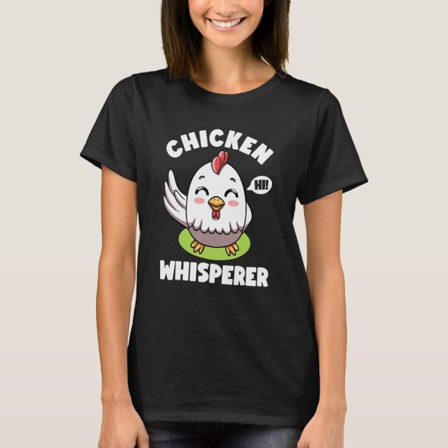 Chicken Whisperer I talk to Chicken Farmer Hens Cu T Shirt (Framsida)