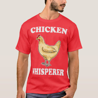 Chicken Whisperer T Shirt