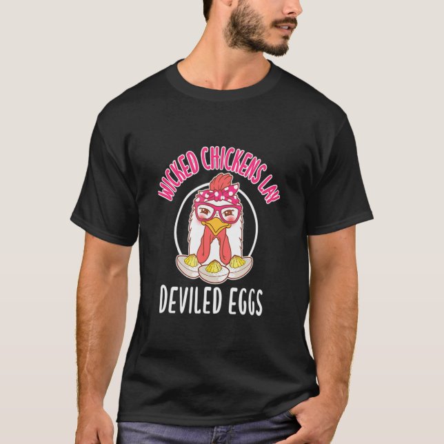 Chicken  Wicked Chickens Lay Deviled Eggs T Shirt (Framsida)