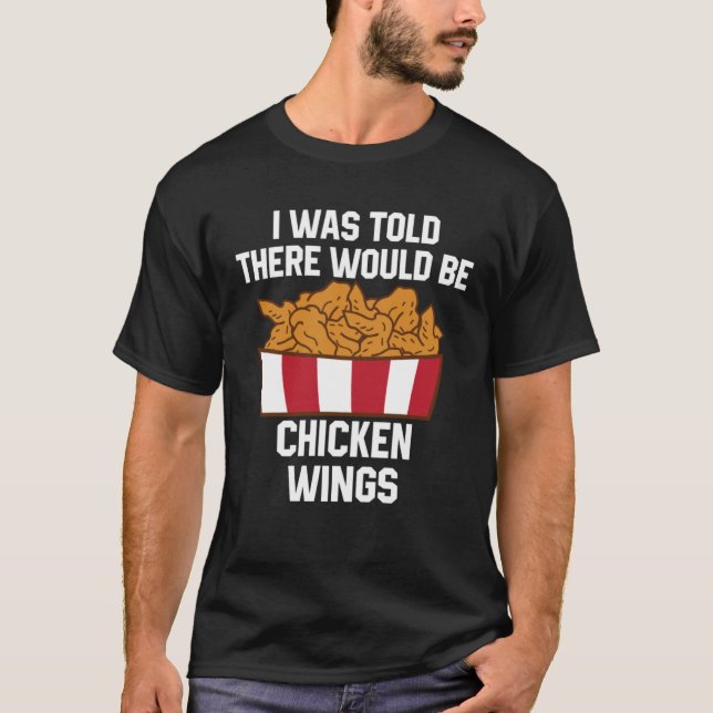 Chicken Wings Quote Hot Wing Fast Food  Chicken Wi T Shirt (Framsida)