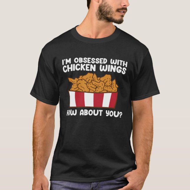 Chicken Wings Quote Hot Wing Fast Food  Chicken Wi T Shirt (Framsida)