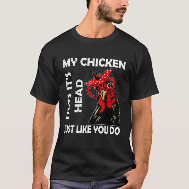 Chicken With Glasses My Chicken Tilts It's Hea T Shirt (Framsida)