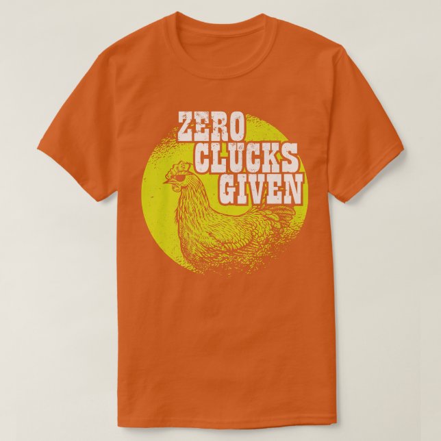 Chickens Älskare I Chicken Farmer I Zero Clucks Ge T Shirt (Design framsida)