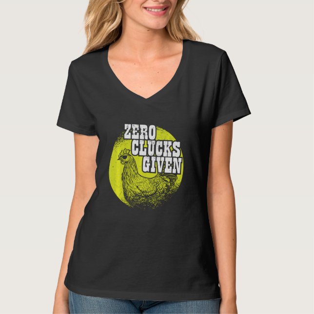 Chickens Älskare I Chicken Farmer I Zero Clucks Ge T Shirt (Framsida)