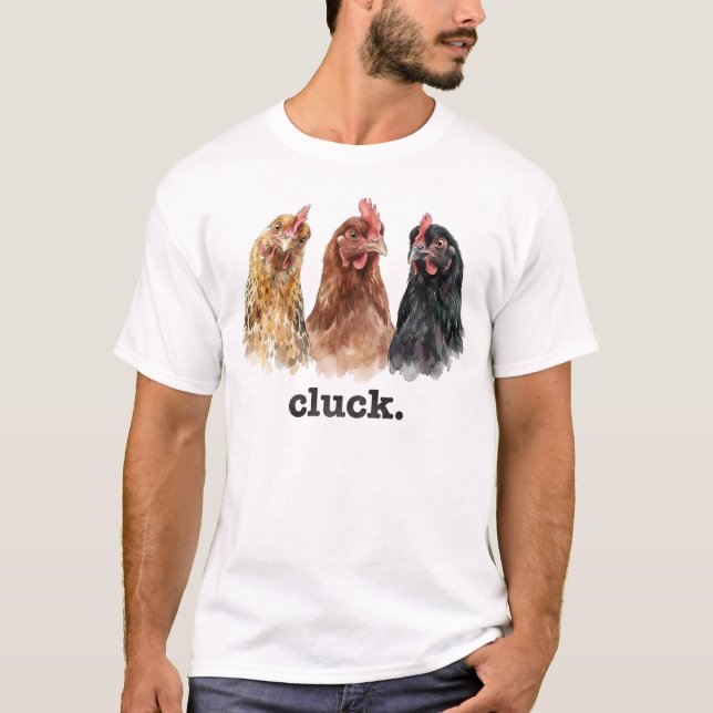 Chickens Cluck Funny Chicken Lover Funny Cluck T Shirt (Framsida)