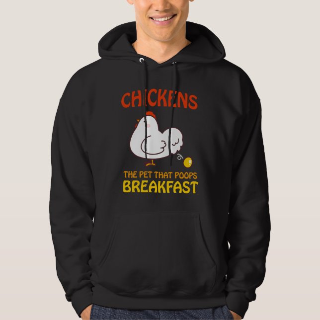 Chickens Pet That Poops Breakfast e   Hoodie (Framsida)